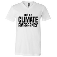 This Is A Climate Emergency V-Neck T-Shirt