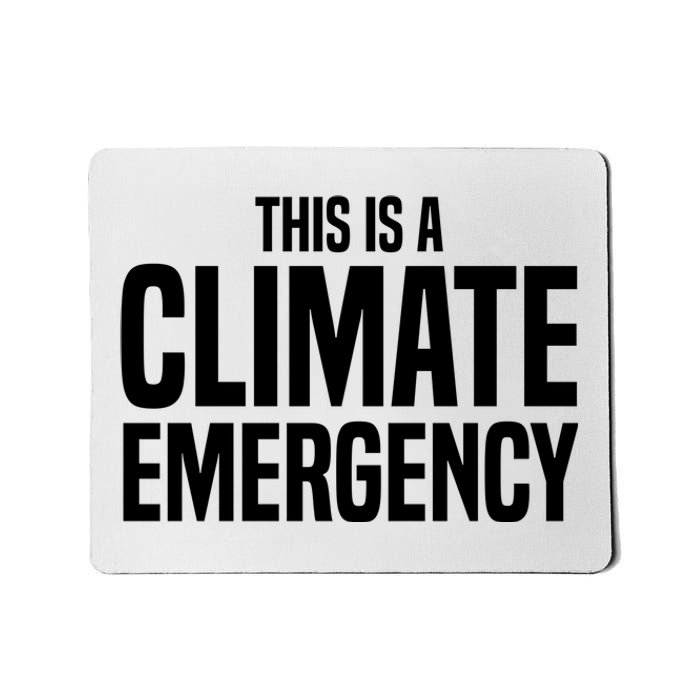 This Is A Climate Emergency Mousepad