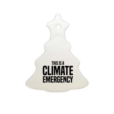 This Is A Climate Emergency Ceramic Tree Ornament