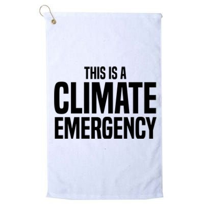 This Is A Climate Emergency Platinum Collection Golf Towel