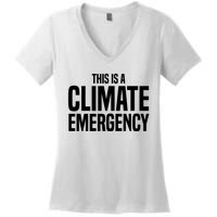 This Is A Climate Emergency Women's V-Neck T-Shirt