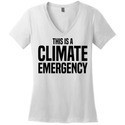 This Is A Climate Emergency Women's V-Neck T-Shirt