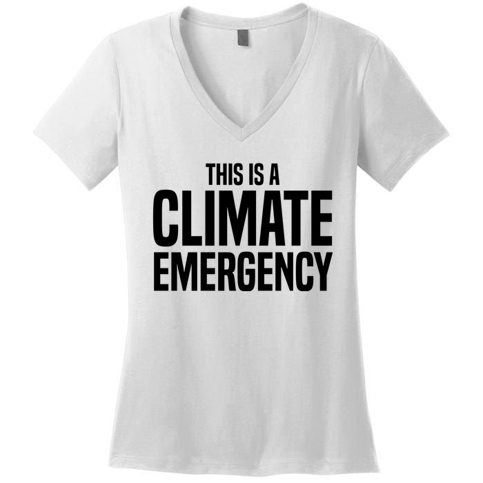 This Is A Climate Emergency Women's V-Neck T-Shirt