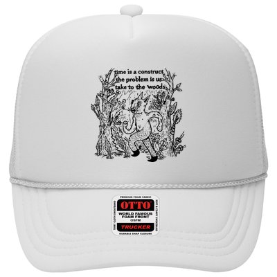 Time Is A Construct The Problem Is Us Take To The Woods Trucker Hat