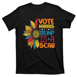 Trump Is A Scab Vote Kamala Harris Funny 2024 T-Shirt