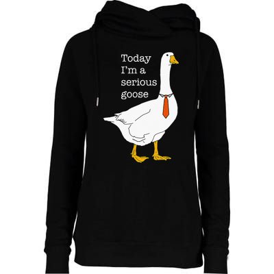 Today IM A Serious Goose Silly Goose Womens Funnel Neck Pullover Hood