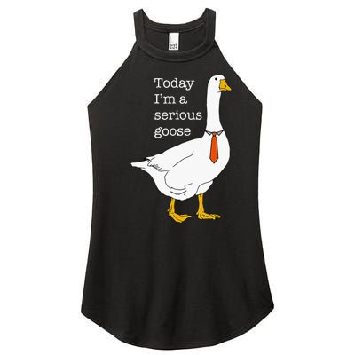 Today IM A Serious Goose Silly Goose Women’s Perfect Tri Rocker Tank