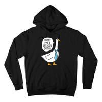 Today IM A Serious Goose Funny Serious Goose Tall Hoodie