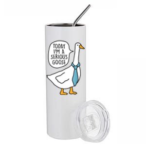 Today IM A Serious Goose Funny Serious Goose Stainless Steel Tumbler