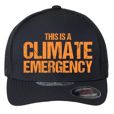 This Is A Climate Emergency Flexfit Unipanel Trucker Cap