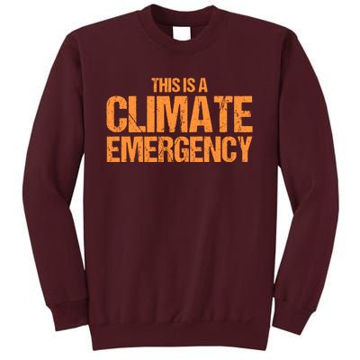 This Is A Climate Emergency Tall Sweatshirt