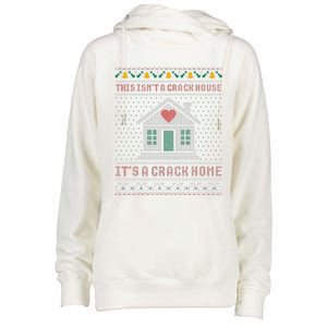 This IsnT A Crack House ItS A Crack Home Christmas Ugly Womens Funnel Neck Pullover Hood