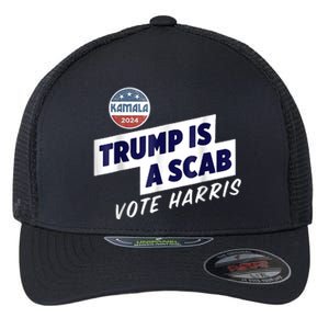 Trump Is A Scab Vote Kamala Harris Flexfit Unipanel Trucker Cap