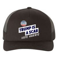 Trump Is A Scab Vote Kamala Harris Yupoong Adult 5-Panel Trucker Hat