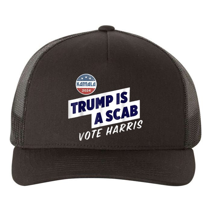 Trump Is A Scab Vote Kamala Harris Yupoong Adult 5-Panel Trucker Hat