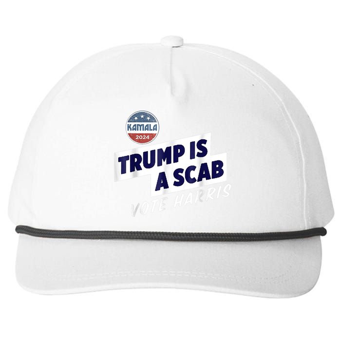 Trump Is A Scab Vote Kamala Harris Snapback Five-Panel Rope Hat