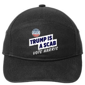 Trump Is A Scab Vote Kamala Harris 7-Panel Snapback Hat