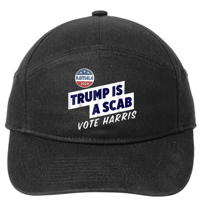 Trump Is A Scab Vote Kamala Harris 7-Panel Snapback Hat