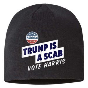 Trump Is A Scab Vote Kamala Harris Sustainable Beanie