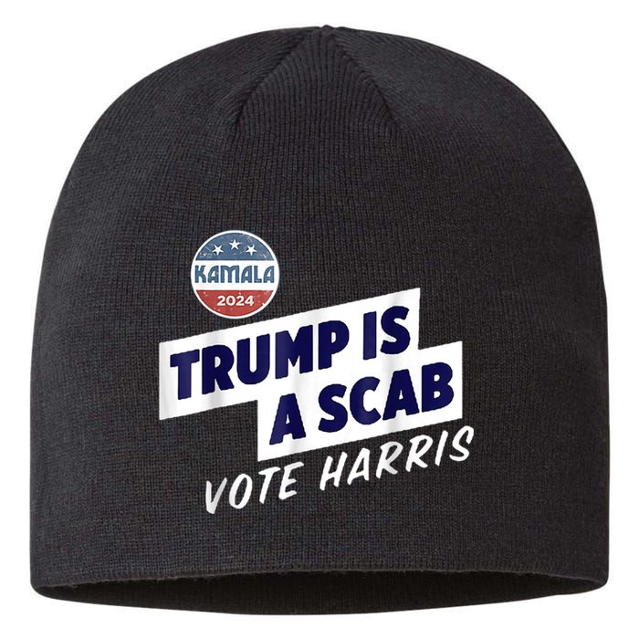 Trump Is A Scab Vote Kamala Harris Sustainable Beanie