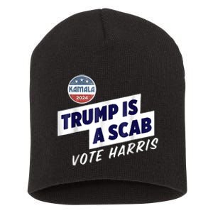 Trump Is A Scab Vote Kamala Harris Short Acrylic Beanie