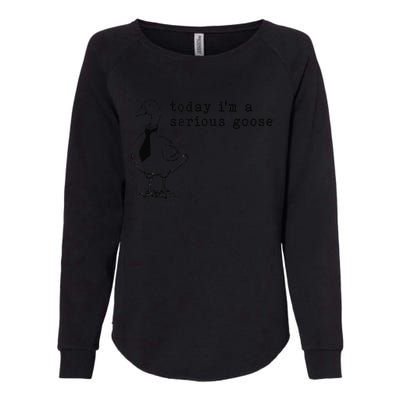 Today IM A Serious Goose Gift Womens California Wash Sweatshirt