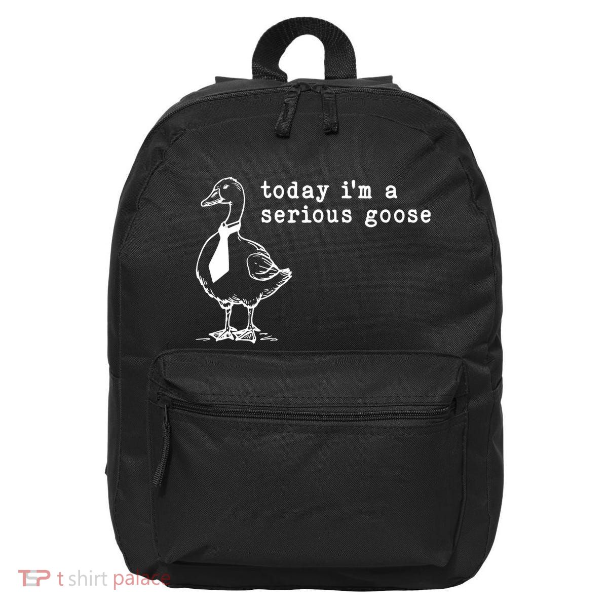 Today IM A Serious Goose 16 in Basic Backpack