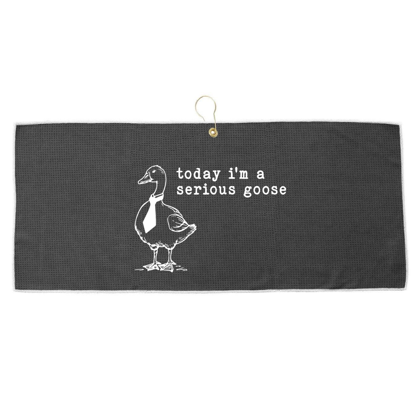 Today IM A Serious Goose Large Microfiber Waffle Golf Towel