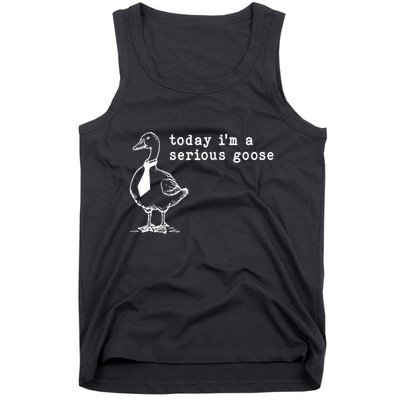 Today IM A Serious Goose Tank Top