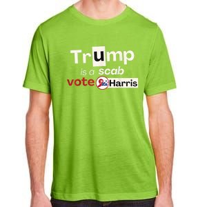 Trump Is A Scab Vote Kamala Harris Adult ChromaSoft Performance T-Shirt