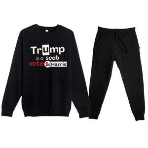 Trump Is A Scab Vote Kamala Harris Premium Crewneck Sweatsuit Set