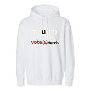 Trump Is A Scab Vote Kamala Harris Garment-Dyed Fleece Hoodie