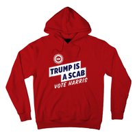 Trump Is A Scab Trump’S A Scab Hoodie