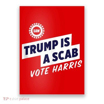 Trump Is A Scab Trump’S A Scab Poster