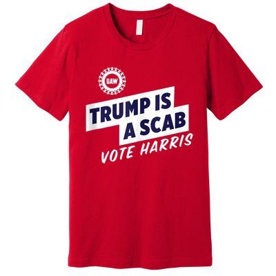 Trump Is A Scab Trump’S A Scab Premium T-Shirt