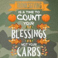 Thanksgiving Is A Time To Count Your Blessings Not Your Carbs Legacy Tie Dye Trucker Hat