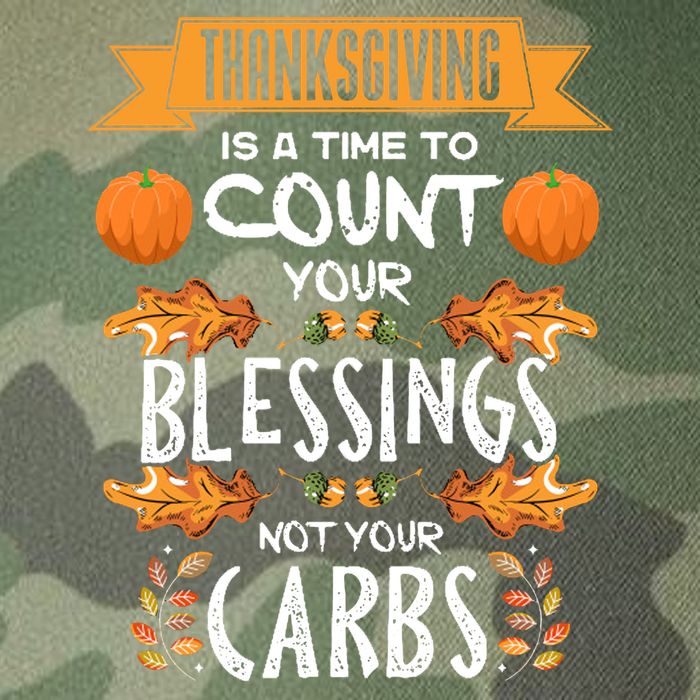 Thanksgiving Is A Time To Count Your Blessings Not Your Carbs Legacy Tie Dye Trucker Hat