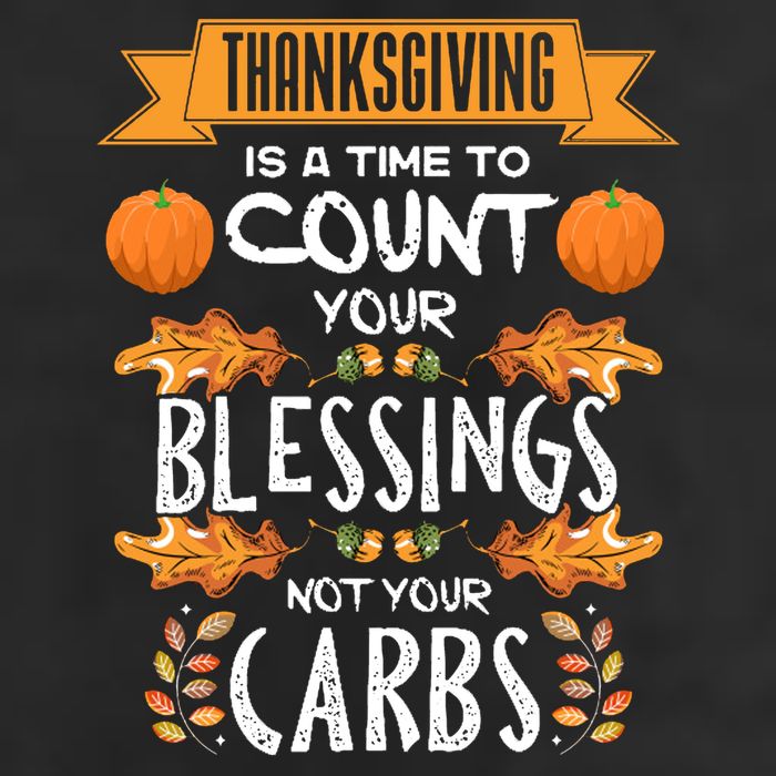 Thanksgiving Is A Time To Count Your Blessings Not Your Carbs Cool Comfort Performance Bucket Hat