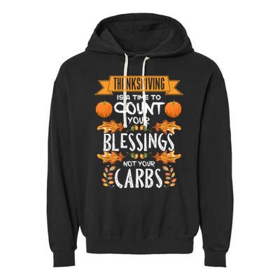Thanksgiving Is A Time To Count Your Blessings Not Your Carbs Garment-Dyed Fleece Hoodie