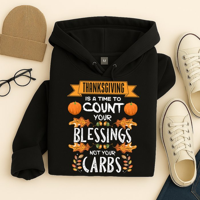 Thanksgiving Is A Time To Count Your Blessings Not Your Carbs Hoodie