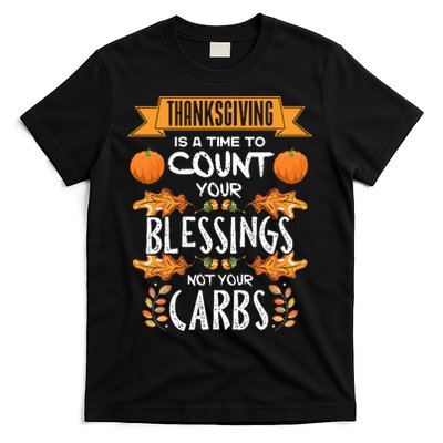 Thanksgiving Is A Time To Count Your Blessings Not Your Carbs T-Shirt