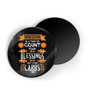 Thanksgiving Is A Time To Count Your Blessings Not Your Carbs Magnet