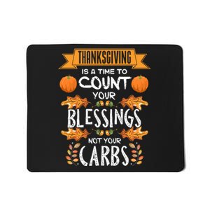 Thanksgiving Is A Time To Count Your Blessings Not Your Carbs Mousepad