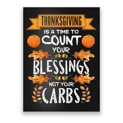 Thanksgiving Is A Time To Count Your Blessings Not Your Carbs Poster