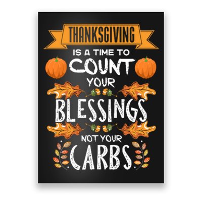 Thanksgiving Is A Time To Count Your Blessings Not Your Carbs Poster