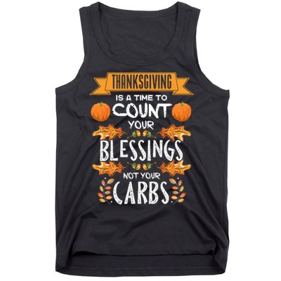 Thanksgiving Is A Time To Count Your Blessings Not Your Carbs Tank Top