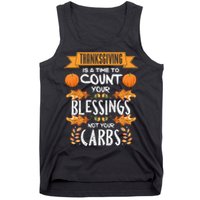 Thanksgiving Is A Time To Count Your Blessings Not Your Carbs Tank Top
