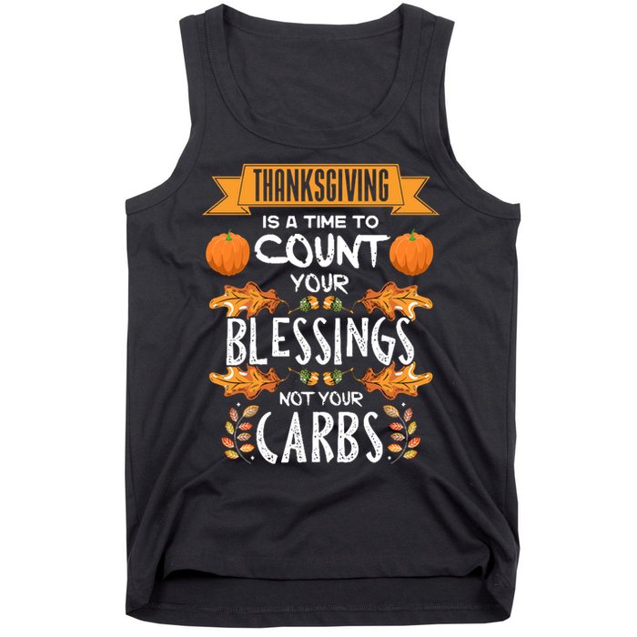 Thanksgiving Is A Time To Count Your Blessings Not Your Carbs Tank Top
