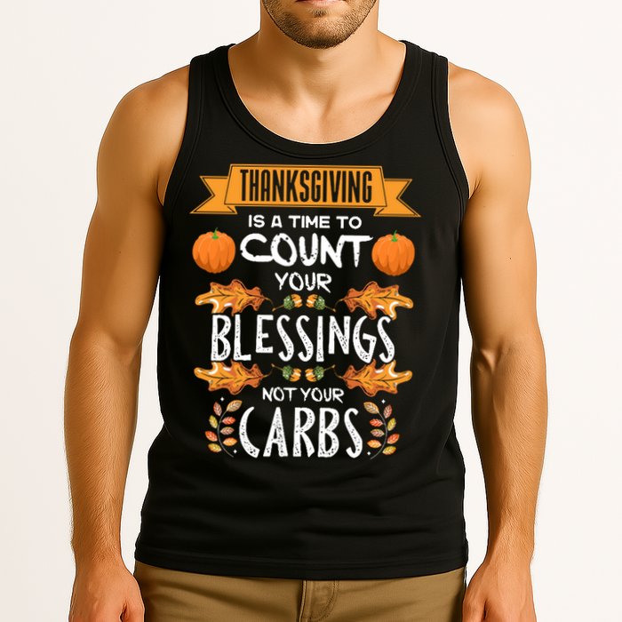 Thanksgiving Is A Time To Count Your Blessings Not Your Carbs Tank Top