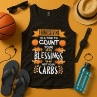 Thanksgiving Is A Time To Count Your Blessings Not Your Carbs Tank Top